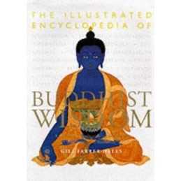 The Illustrated Encyclopedia of Buddhist Wisdom by Farrer-Halls, Gill Hardback