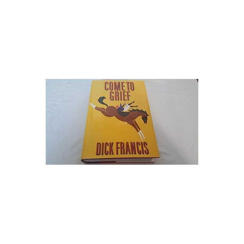 Come to Grief by Francis, Dick Book