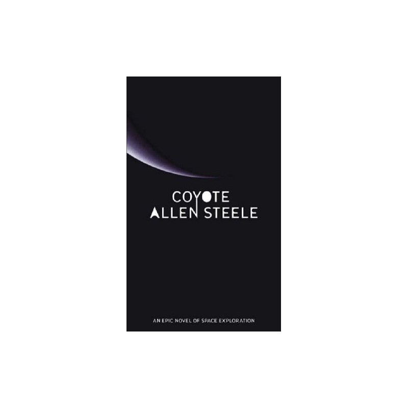 Coyote: The Coyote Series: Book One by Steele, Allen M. Paperback Book