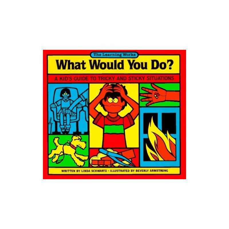What Would You Do?: A Kids Guide to Trick..., Schwartz