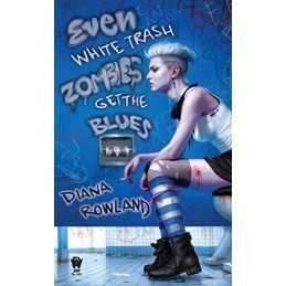 Even White Trash Zombies Get the Blues by Rowland, Diana Book  Fast
