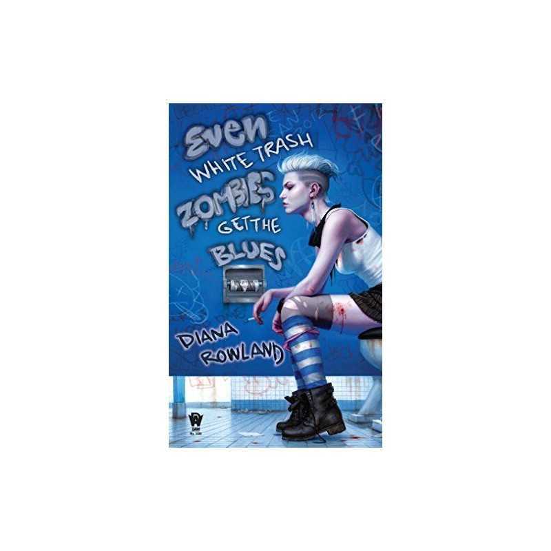 Even White Trash Zombies Get the Blues by Rowland, Diana Book  Fast