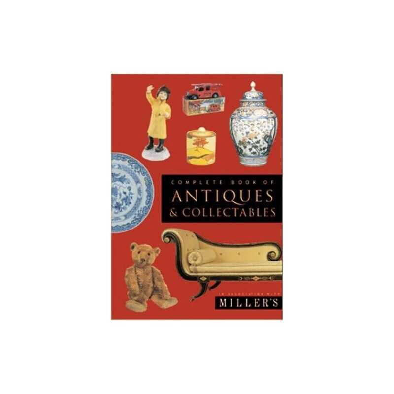 Millers Complete Book of Antiques and Collectables by Millers Hardback Book