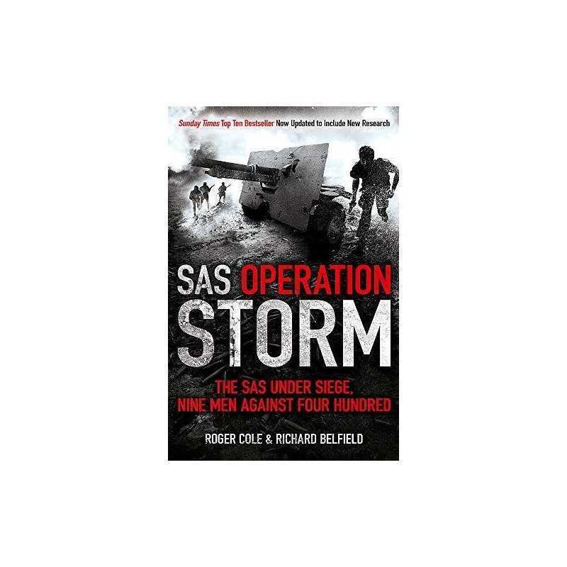 SAS Operation Storm: Nine men against four hundred by Belfield, Richard Book The