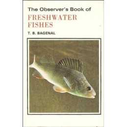 THE OBSERVERS BOOK OF FRESHWATER FISHES OF THE BRITI... by T B Bagenal Hardback