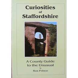 Curiosities of Staffordshire: A County Guide to... by Prince, Rosalind Paperback