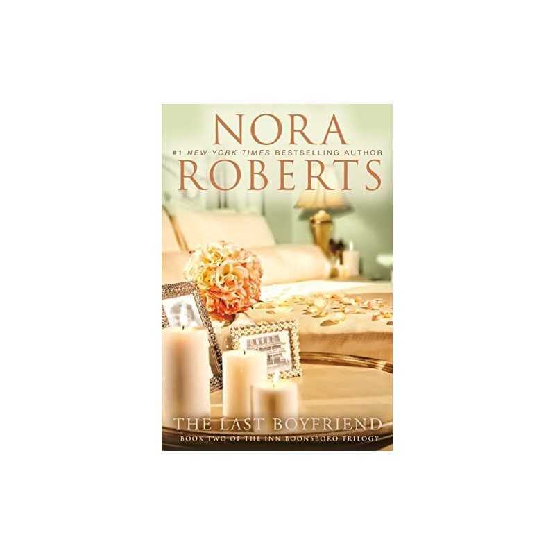 The Last Boyfriend (Inn Boonsboro Trilogy) by Roberts, Nora Book  Fast