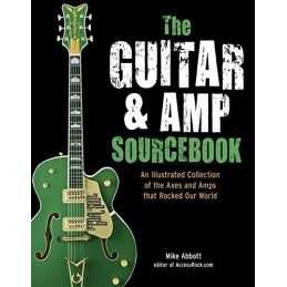 The Guitar and Amp Sourcebook: An Illustrated Collection of t... by Abbott, Mike
