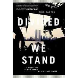 Divided We Stand A Biography Of New Yorks World Tr... by Darton, Eric Paperback