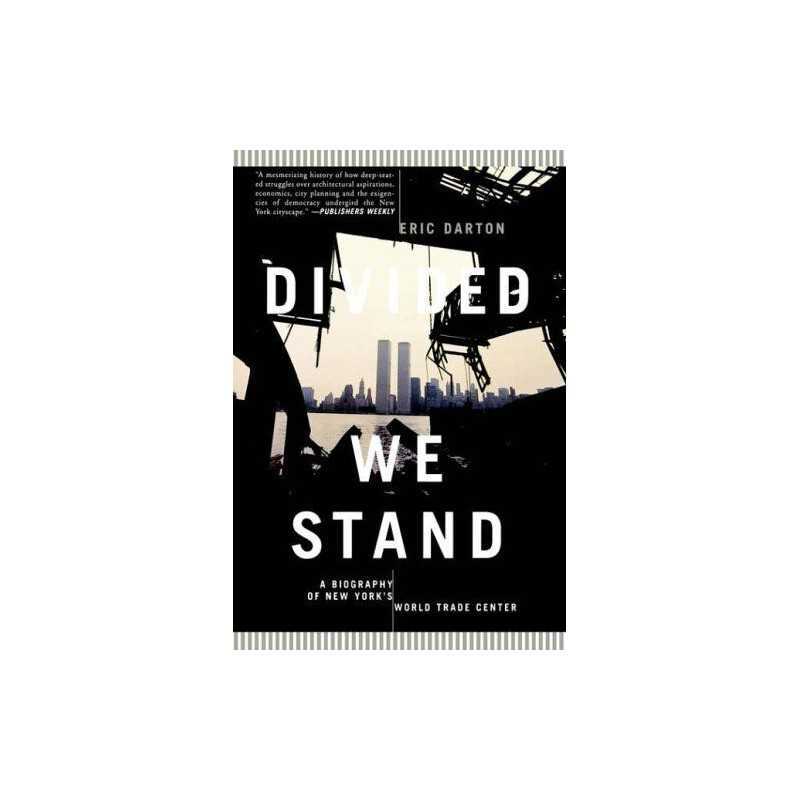 Divided We Stand A Biography Of New Yorks World Tr... by Darton, Eric Paperback