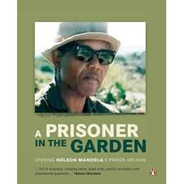 A Prisoner in the Garden: Opening N..., Nelson Mandela