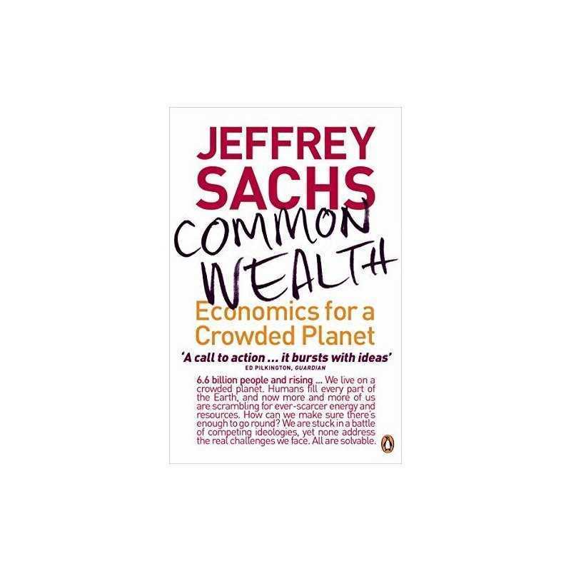 Common Wealth: Economics for a Crowded Planet by Sachs, Jeffrey Paperback Book