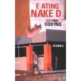 Eating Naked: Stories by Dobyns, Stephen Paperback Book