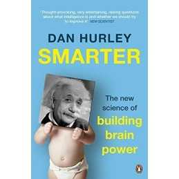 Smarter: The New Science of Building Brain Power by Hurley, Dan Book