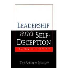 Leadership and Self-deception: Getting Out of ... by Arbinger Institute Hardback