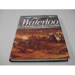 Waterloo: The Hundred Days by Chandler, David Hardback Book