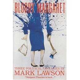 Bloody Margaret: Three Political Fantasies (Picador ... by Lawson, Mark Hardback