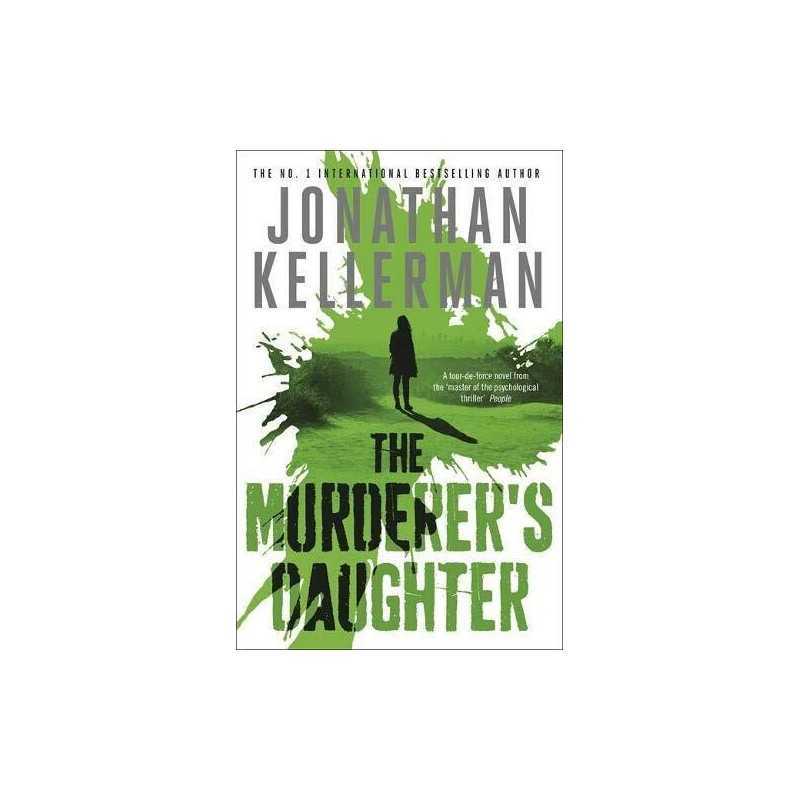 The Murderers Daughter: Jonathan Kellerman by Kellerman, Jonathan Book The