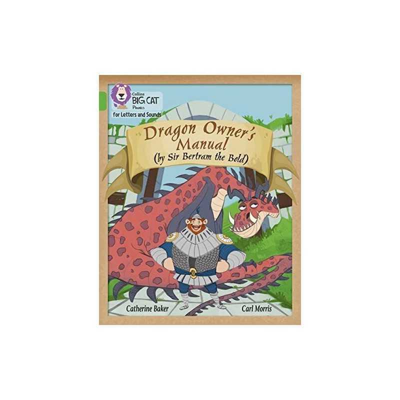 Dragon Owner’s Manual: Band 05/Gree..., Baker, Catherin