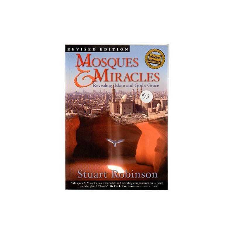Mosques and Miracles: Revealing Islam and Gods Grace by Robinson, Stuart Book