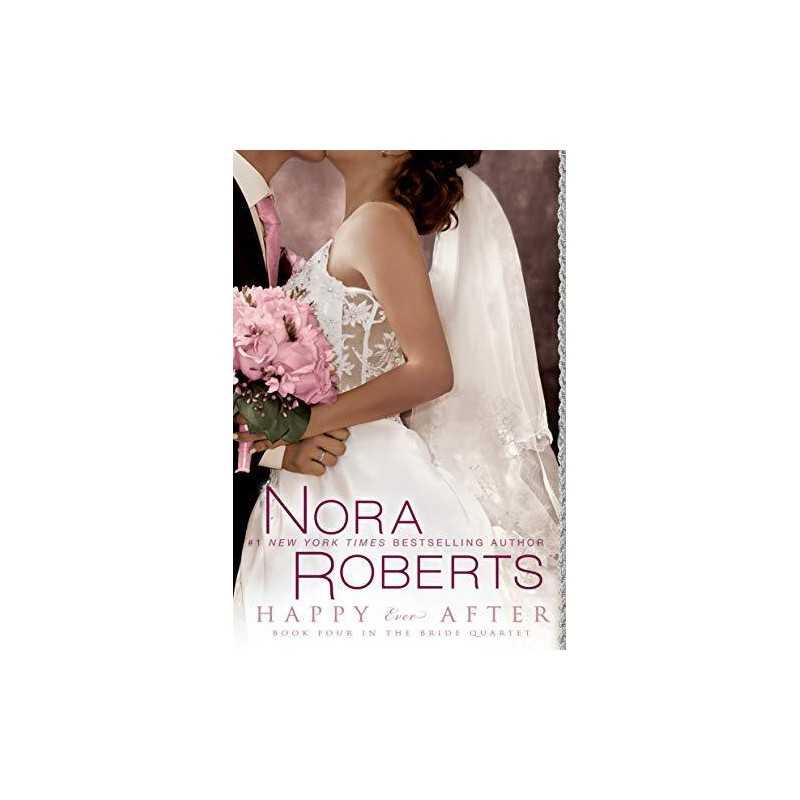 Happy Ever After (Bride Quartet (Paperback)) by Roberts, Nora Book
