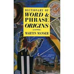 Dictionary of Word And Phrase Origins, H. Manser, Marti