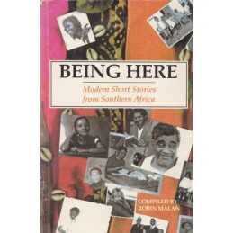 Being Here: Modern Short Stories from Southern Africa