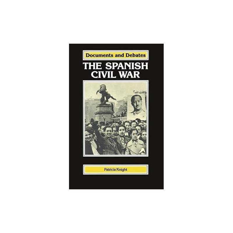 The Spanish Civil War (Documents & Debates S.) by Knight, Patricia Paperback The