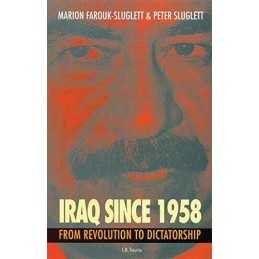 Iraq Since 1958: From Revolution to Dictatorship by Sluglett, Peter Paperback