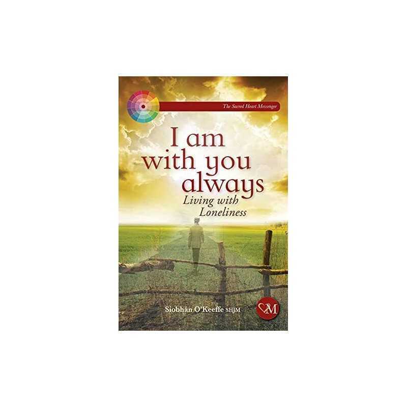 I Am With You Always: Living with L..., Siobhan OKeeff