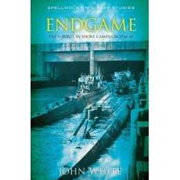Endgame: The U-Boat Inshore Campaign 194..., John White