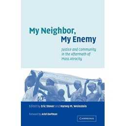 My Neighbor, My Enemy: Justice and ..., Stover/Weinstei
