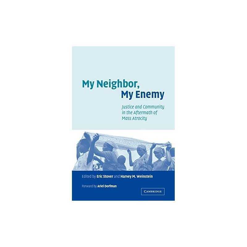 My Neighbor, My Enemy: Justice and ..., Stover/Weinstei