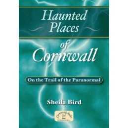 Haunted Places of Cornwall (Haunted Places S.) by Bird, Sheila Paperback Book