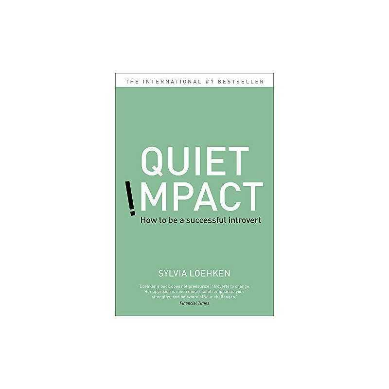 Quiet Impact: How to be a successful Introvert by Loehken, Sylvia Book