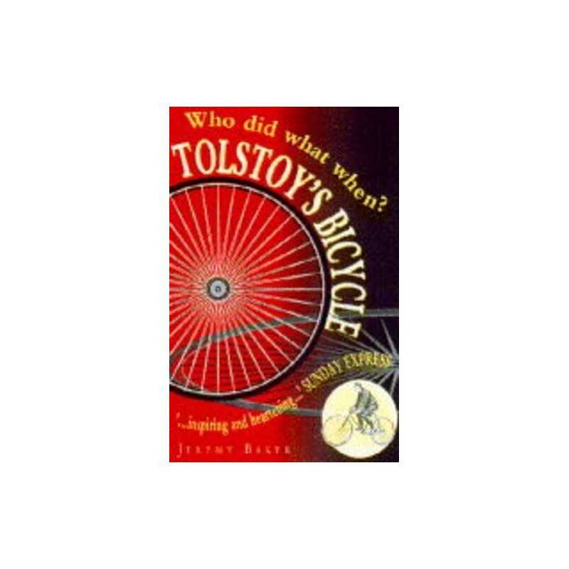 Tolstoys Bicycle: Who Did What When (Helicon refe... by Baker, Jeremy Paperback