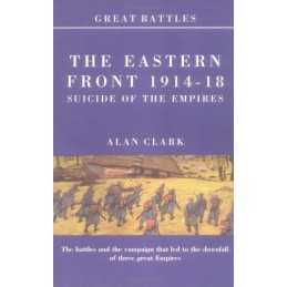 Great Battles: The Eastern Front 1914-18: Suicide Of... by Clark, Alan Paperback