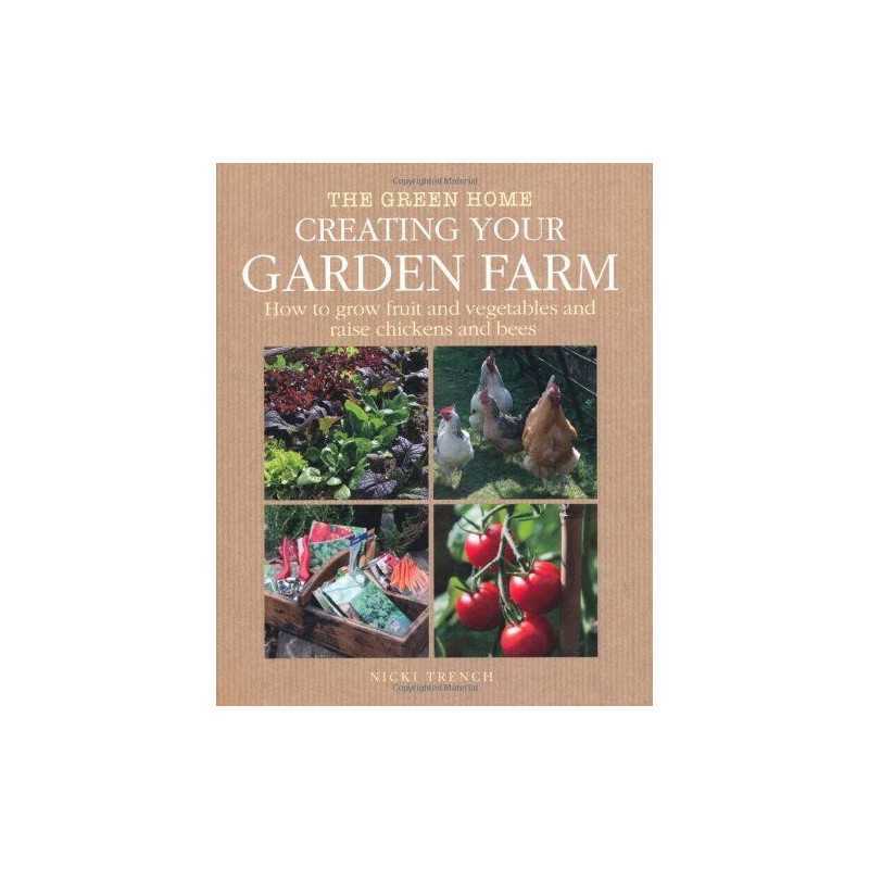 Creating Your Garden Farm (Green Home) by Nicki Trench Hardback Book