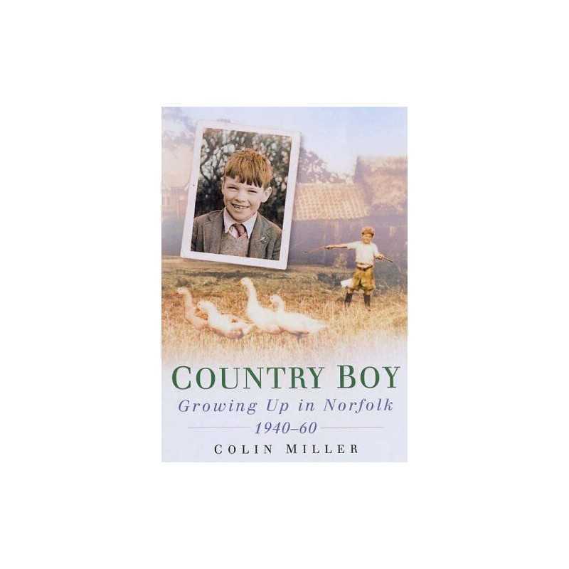 Country Boy: Growing Up in Norfolk 1940-60 (In Old Photog... by Miller Paperback
