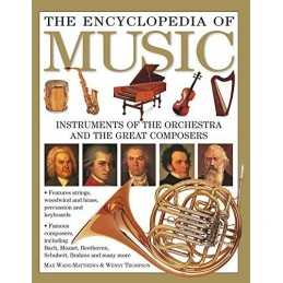 The Encyclopedia of Music: Instruments of the Orchestra and... by Wendy Thompson