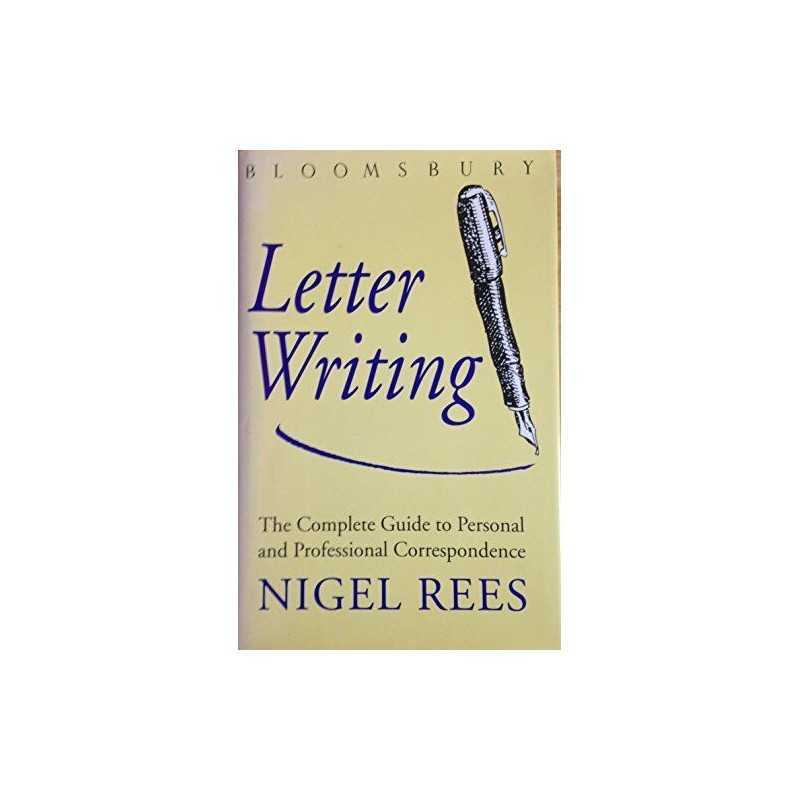 Bloomsbury Guide to Letter Writing: The Complete Guid... by Rees, Nigel Hardback