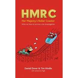 HMRC - Her Majestys Roller Coaster: Hints on how to survive a... by Hindle, Tim