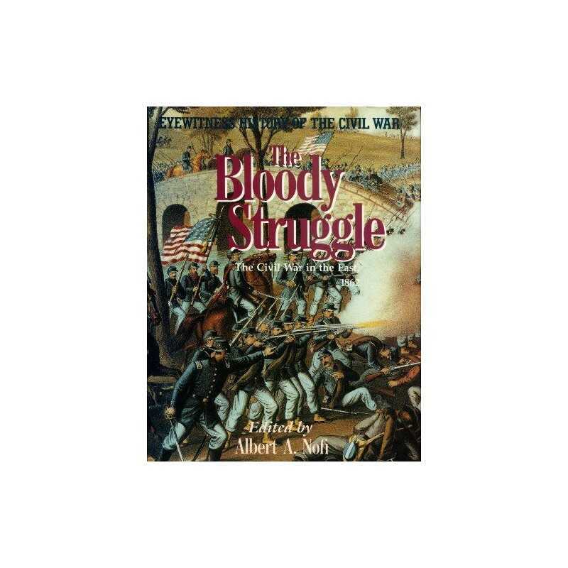 Bloody Struggle (Eyewitness to the ..., Nofi, Albert A.