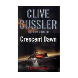 Crescent Dawn: Dirk Pitt #21: 18 (The Dirk Pitt Adventures) by Cussler, Dirk The