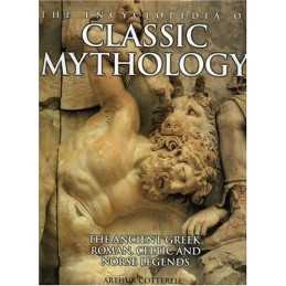 The Encyclopedia of Classic Mythology: The Auth... by Cotterell, Arthur Hardback