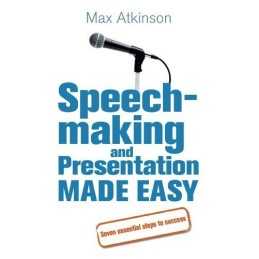 Speech-making and Presentation Made Easy: Seven Es... by Atkinson, Max Paperback