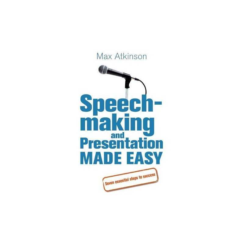 Speech-making and Presentation Made Easy: Seven Es... by Atkinson, Max Paperback