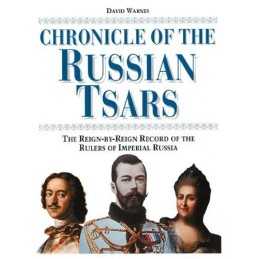 Chronicle of the Russian Tsars: The Reign-by-Reign R... by David Warnes Hardback