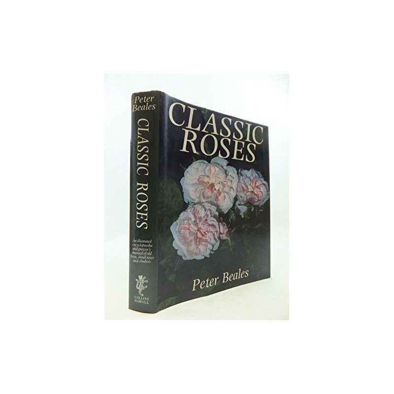 Classic Roses by Beales, Peter Hardback Book