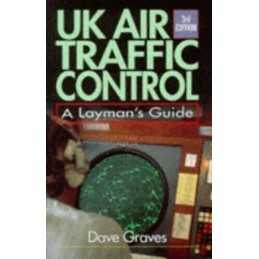 United Kingdom Air Traffic Control: A Laymans Guide by Graves, David Paperback